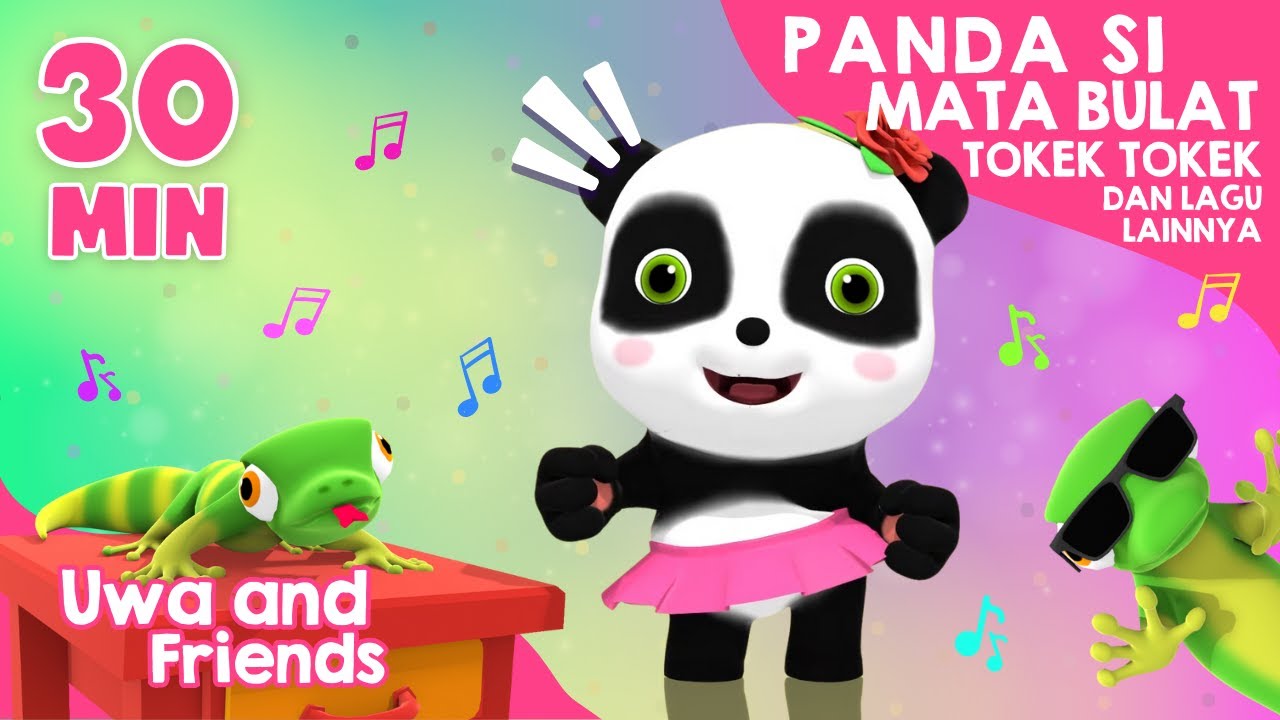 Panda Si Mata Bulat, Tokek Tokek, dan Lagu Lainnya - 30 Menit Kompilasi Lagu Anak Indonesia