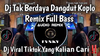 Download Lagu DJ TAK BERDAYA DANGDUT REMIX KOPLO - MAAFKAN AKU KASIH BUKAN AKU TAK SUDI FULL BASS REMIX DANGDUT🔥 MP3