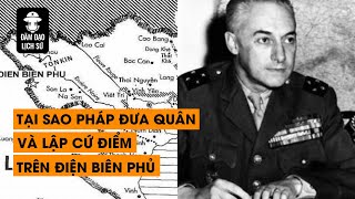 Ep 117: Why did France choose to occupy Dien Bien Phu and establish a base there? | History Show