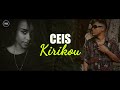 Ceis ( Lyrics By DAGO Lyrics ) Kirikou