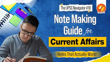 The Ultimate Guide to Current Affairs Note-Making! | Vajiram and Ravi