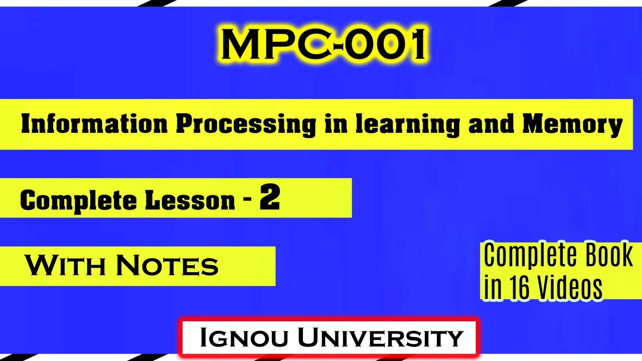 MPC-001 Lesson -2 Information Processing in Learning and Memory MA ...