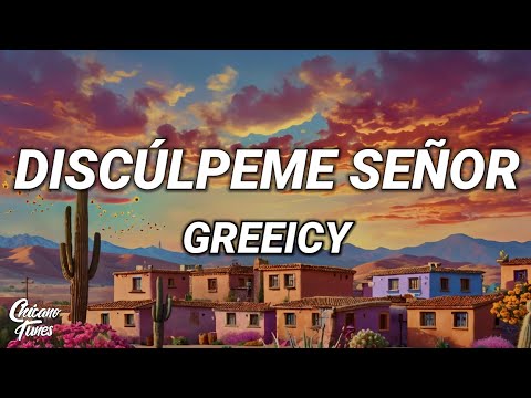 Greeicy - Discúlpeme Señor (Letra)