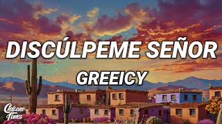Greeicy - Discúlpeme Señor (Letra)