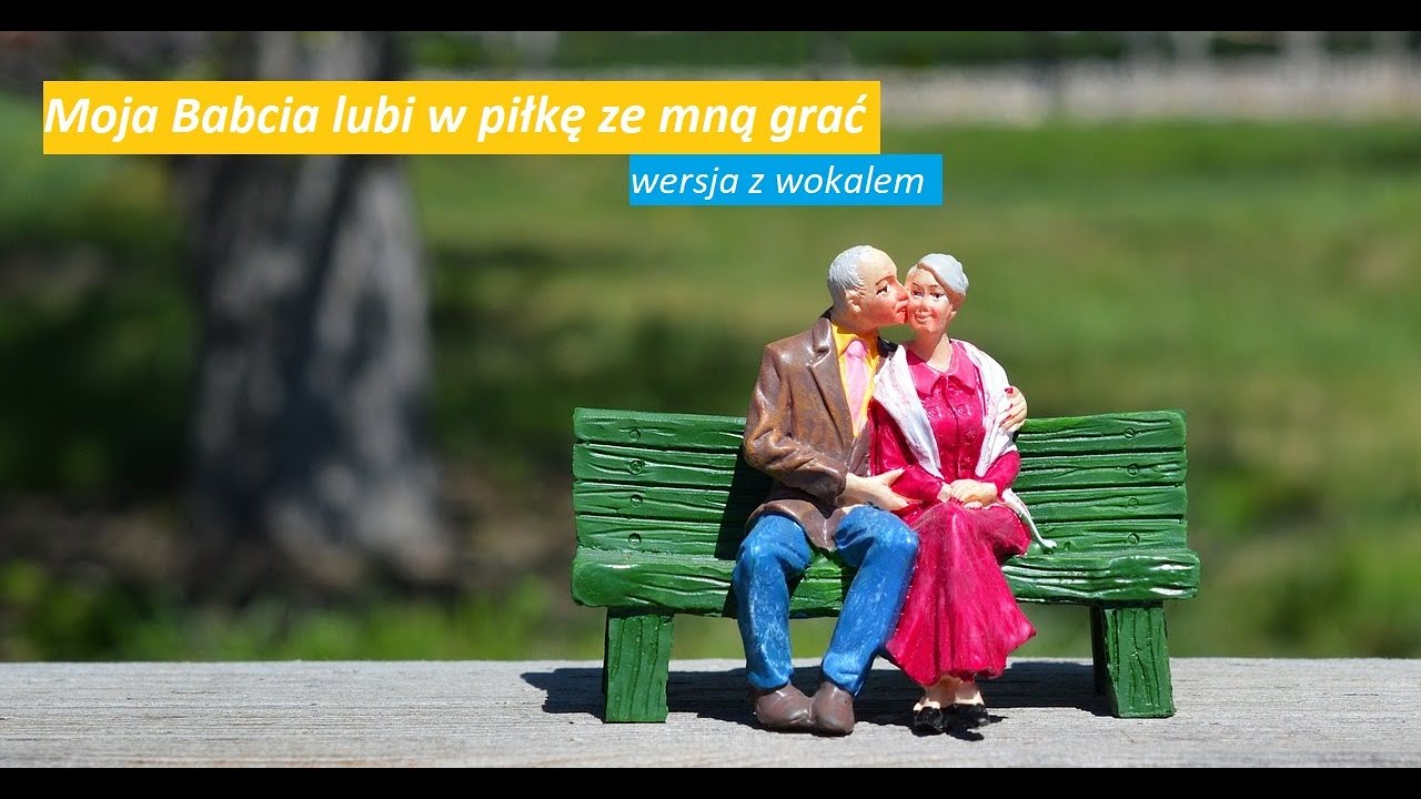Moja babcia lubi w piłkę ze mną grać wersja z wokalem 