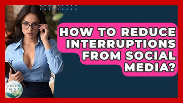 How To Reduce Interruptions From Social Media? - The Personal Growth Path