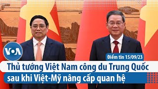 Thủ tướng Việt Nam công du Trung Quốc sau khi Việt-Mỹ nâng cấp quan hệ | Điểm tin VN | VOA