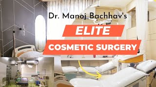 Dive Into The World Of Elite Plastic And Cosmetic Surgery-Dr Manoj Bachhav