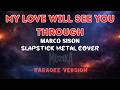 My Love Will See You Through – Slapstick Metal Cover (Karaoke Version)