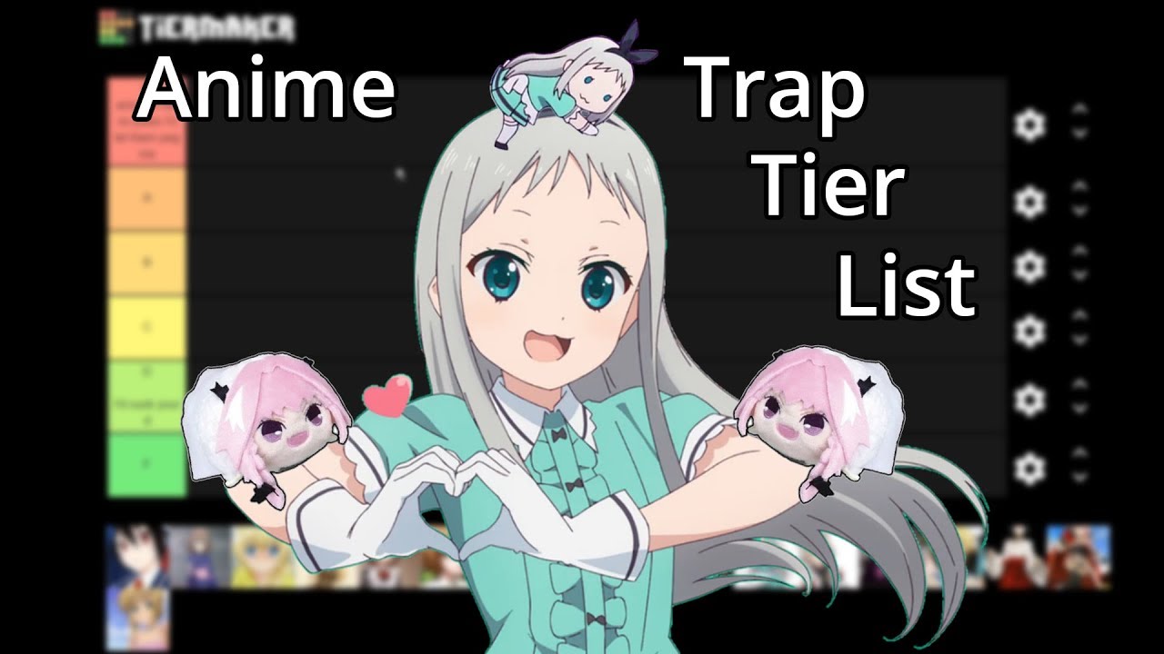 Anime Trap Tier List - YouTube