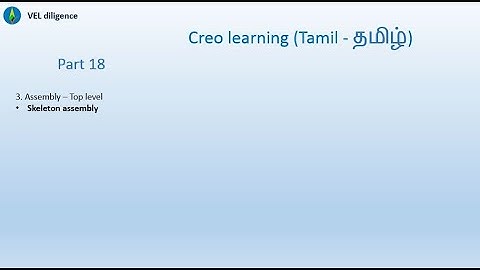 Creo part 18 (Tamil) assembly using Skeleton