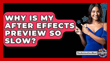 Why Is My After Effects Preview So Slow? - The Animation Reel