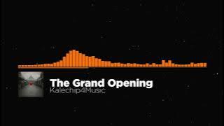 The Grand Opening - Kalechip4Music