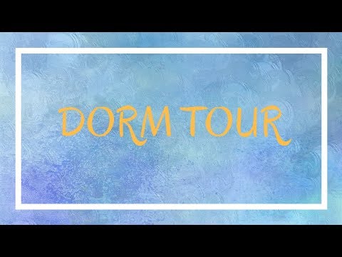 Dorm Tour '18