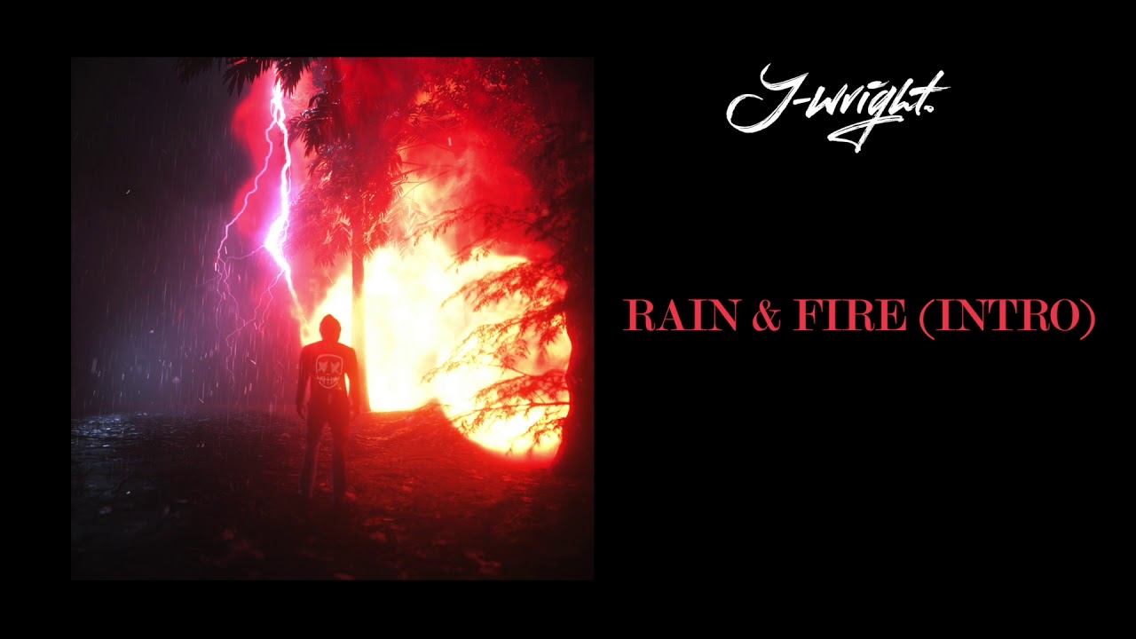 J-Wright - Rain & Fire (Intro) Prod. Joey Burbs