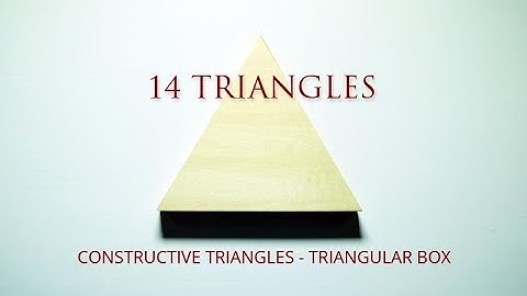 14 Triangles - Constructive Triangles/Triangular Box/Presentation 2