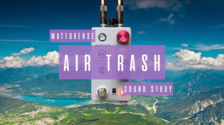 Sound Study // Mattoverse - Air Trash