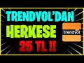 TRENDYOL HERKESE 25 TL DAGITIYOR! - Trendyol Paylaş Kazan