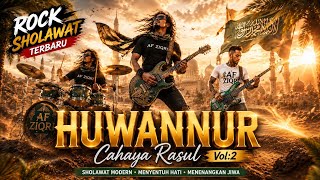 Rock sholawat Terbaru 🔥 |HUWANNUR - Cahaya Rasul Vol:2 | Musik Islami Modern Penuh Makna