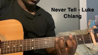 Never Tell - Luke Chiang | Guitar Tutorial(How to Play never tell)