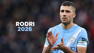 Rodri 2026 - The Complete Midfielder | Skills, Goals, Assists & Tackles | HD