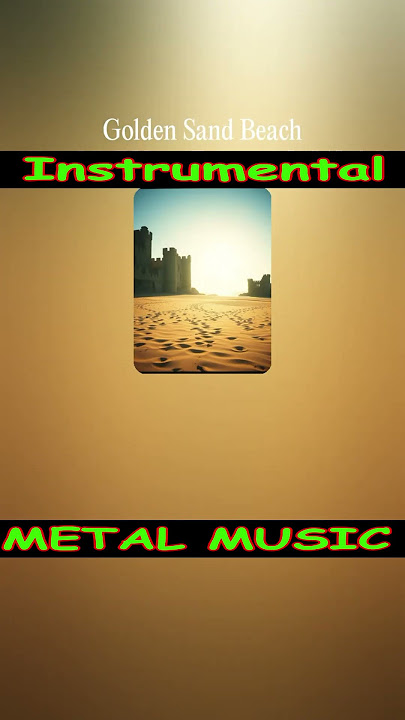 Instrumental Metal - 1 - Golden Sand Beach #music #metalmusic #powermetal #heavymetal