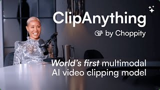 Choppity | ClipAnything - Find any part of a long video, turn it into a social clip