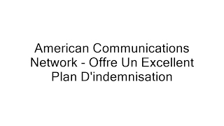 American Communications Network - ACN Offre Un Excellent Plan D'indemnisation