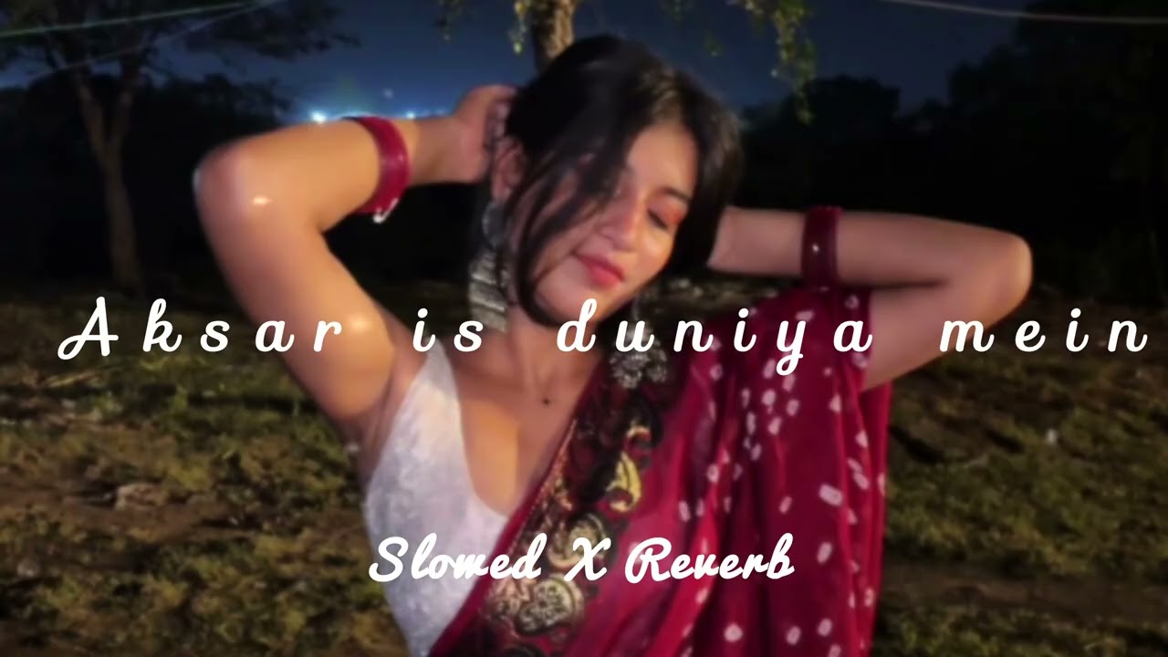 Aksar is duniya mein-||Slowed X Reverb|| Alka Yagnik, Mahima Choudhary 🎧