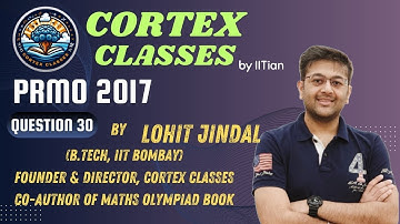 PRMO 2017 Q30 Sol | Lohit Jindal Sir | Maths Olympiad | IOQM | IIT Bombay