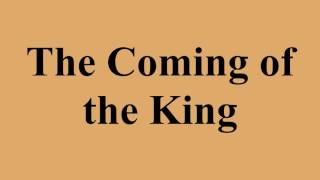 The Coming of the King
