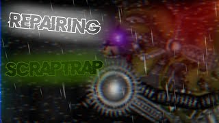 Fnafdc2 Repairing Scraptrap Part 1 Inspired By
