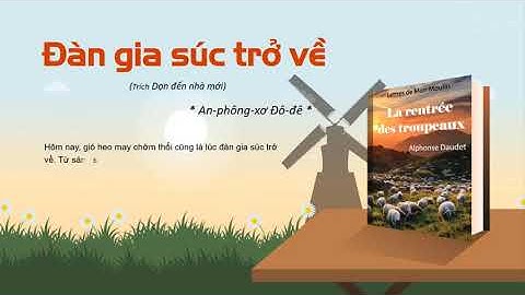 Văn học - Tóm tắt: ĐÀN GIA SÚC TRỞ VỀ (An-phông-xơ Đô-đê) La rentrée des troupeaux (Alphonse Daudet)