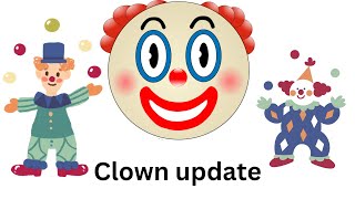 Clown Update ?