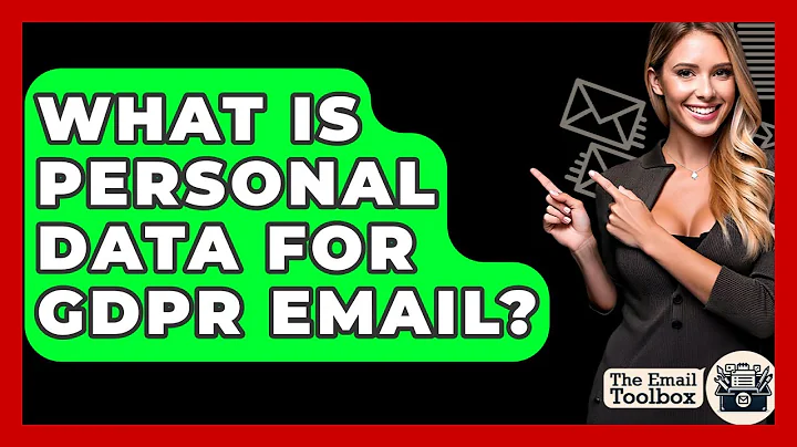 What Is Personal Data For GDPR Email? - TheEmailToolbox.com