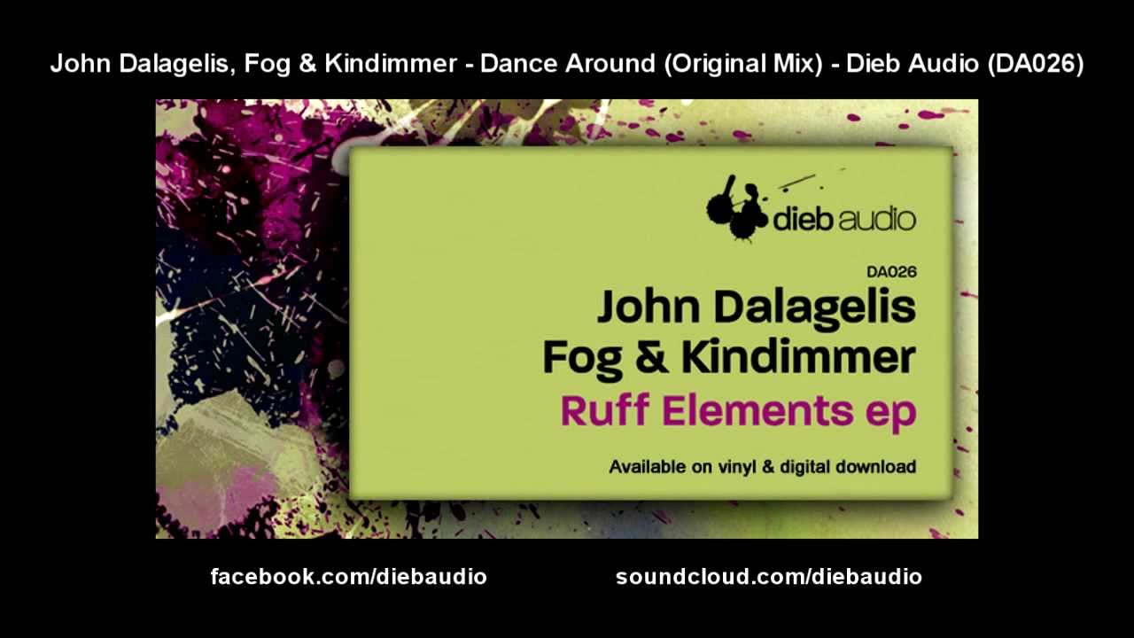 Watch John Dalagelis, Fog & Kindimmer - Dance Around (Original Mix) - Dieb Audio (DA026) on YouTube Watch John Dalagelis, Fog & Kindimmer - Dance Around (Original Mix) - Dieb Audio (DA026) on YouTube