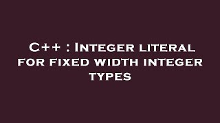 C++ : Integer literal for fixed width integer types