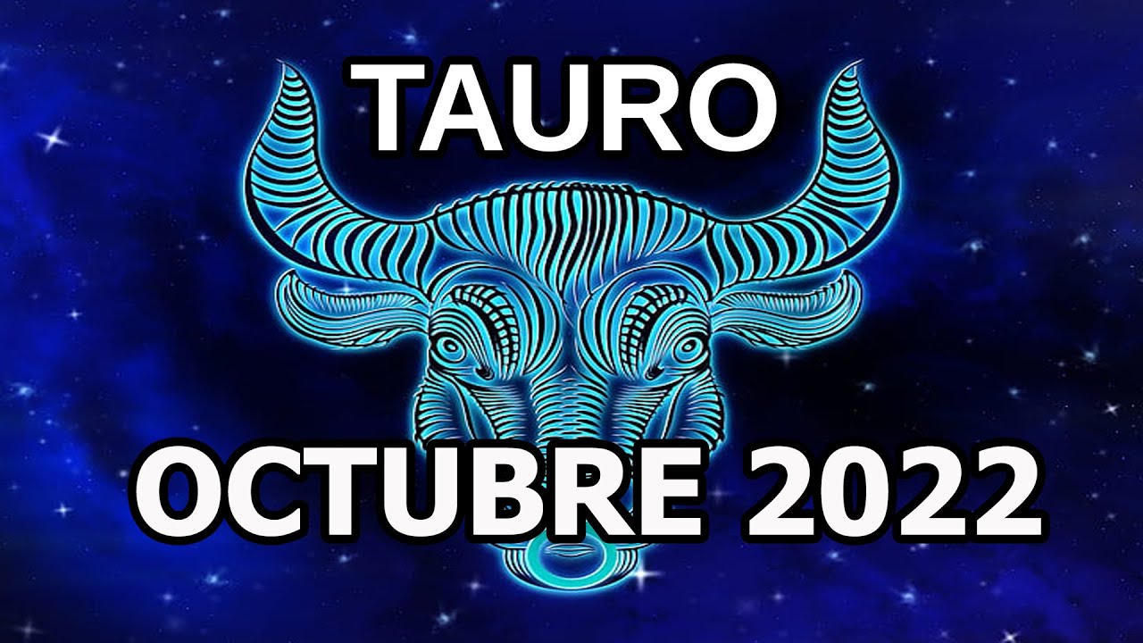 Tauro Octubre 2022 Horóscopo Mensual YouTube