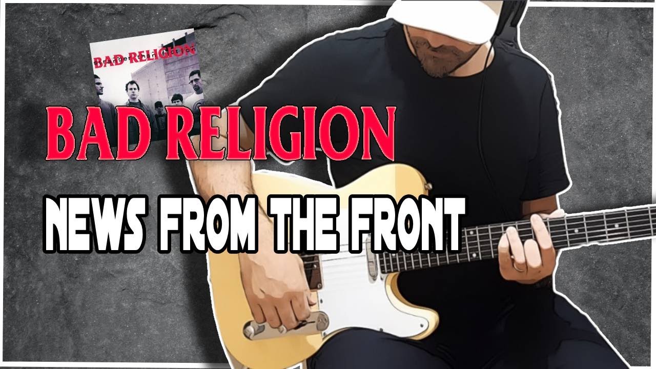 Bad Religion "News From The Front" | Guitar Cover + Tradução