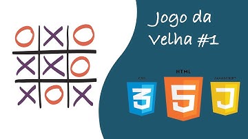 Jogo da Velha (HTML, CSS e Javascript) #1: Criando a Interface e testando interação com o JS.