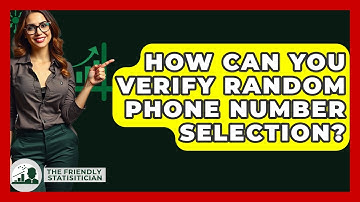 How Can You Verify Random Phone Number Selection? - The Friendly Statistician
