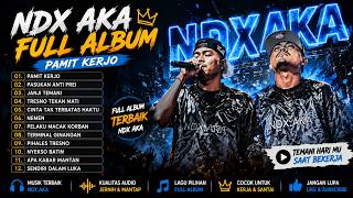NDX AKA FULL ALBUM TERBARU 2026 🔥Lagu Jawa Hip Hop Paling Dicari!