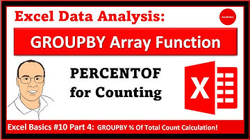 MS 365 Excel Basics #10 Part 04: GROUPBY Array Function to Calculate the Percent of Count Total