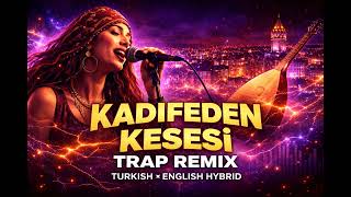 Kadifeden Kesesi Trap Remix (Female Vocal Hybrid) Her Telden Dinle