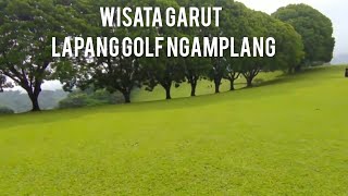 BERWISATA KE NGAMPLANG ( Lapangan Golf) DI KABUPATEN GARUT, JAWA BARAT