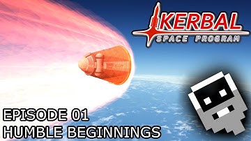 Humble Beginnings- Episode 1 ║ Kerbal Space Program
