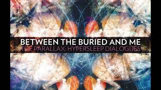 Between the Buried and Me - Augment of Rebirth (Solipsis Remaster)