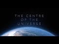 The Centre Of The Universe