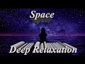 Space relax music, music for deep relaxation, soothing space video relax