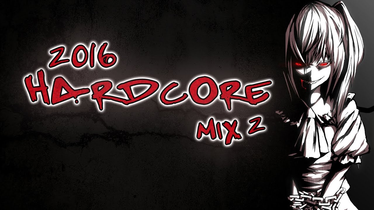 Watch Best of Hardcore 2016 Mix 2 on YouTube Watch Best of Hardcore 2016 Mix 2 on YouTube